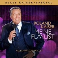 Purchase Roland Kaiser - Meine Playlist Alles Was Du Willst (Alles Kaiser-Special Zum Geburtstag) CD1