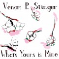 Buy Venom P. Stinger - What's Yours Is Mine Mp3 Download