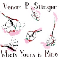 Purchase Venom P. Stinger - What's Yours Is Mine