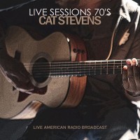 Purchase Cat Stevens - Live Sessions 70’s - Live American Radio Broadcast