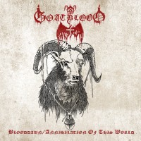 Purchase Goatblood - Blooddawn/Annihilation Of This World