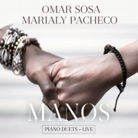 Purchase Omar Sosa & Marialy Pacheco - Manos (Piano Duets - Live)