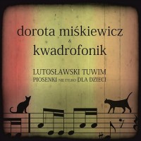 Purchase Dorota Miskiewicz - Lutosławski Tuwim. Piosenki Nie Tylko Dla Dzieci. (With Kwadrofonik)