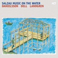 Purchase Lars Danielsson - Salzau Music On The Water (With Christopher Dell & Nils Landgren)