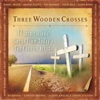 Purchase VA - Three Wooden Crosses (17 Inspirational Songs From Today's Top Country Artists)