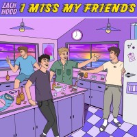 Purchase Zach Hood - I Miss My Friends (CDS)