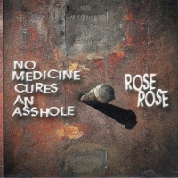 Purchase Rose Rose - No Medicine Cures An Asshole
