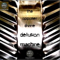 Purchase The Opposer Divine - Delusion Machine