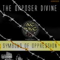 Buy The Opposer Divine - Symbols Of Oppression Mp3 Download