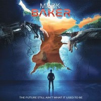 Purchase Mark Baker - The Future Still Ain't What It Used To Be