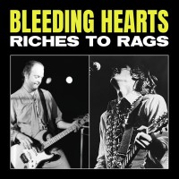 Purchase The Bleeding Hearts - Riches To Rags