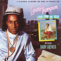 Purchase Linval Thompson - Look How Me Sexy & Baby Father