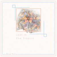 Purchase Bonus Points - Lost In The Tropics (EP)