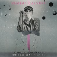 Purchase Robert Calvert - The Last Starfighter