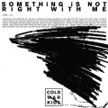 Buy Cold War Kids - Something Is Not Right With Me (CDS) Mp3 Download