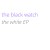 Buy The Black Watch - The White (EP) Mp3 Download