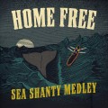 Buy Home Free - Sea Shanty Medley (CDS) Mp3 Download
