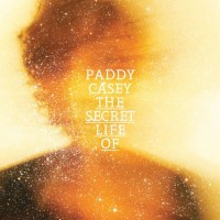 Purchase Paddy Casey - The Secret Life Of