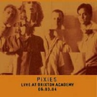 Purchase Pixies - Live At Brixton Academy - 06.03.04 CD1