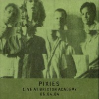 Purchase Pixies - Live At Brixton Academy - 06.04.04 CD1
