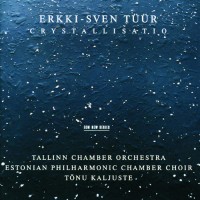 Purchase Tallinn Chamber Orchestra - Erkki-Sven Tüür: Crystallisatio