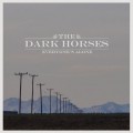 Buy The Dark Horses - Everyone's Alone Mp3 Download