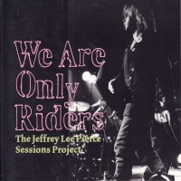 Purchase VA - We Are Only Riders (The Jeffrey Lee Pierce Sessions Project)