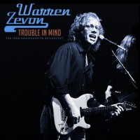Purchase Warren Zevon - Trouble In Mind (Live 1988)