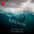 Purchase Galya Bisengalieva - Hold Your Breath: The Ice Dive (Soundtrack From The Netflix Film) Mp3 Download