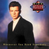 Purchase Rick Astley - Whenever You Need Somebody (Deluxe Edition) CD1