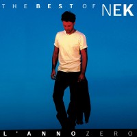 Purchase Nek - The Best Of Nek: L 'anno Zero