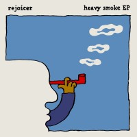 Purchase Rejoicer - Heavy Smoke (EP)