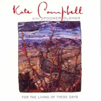 Purchase Kate Campbell - For The Living Of These Days (With Spooner Oldham)