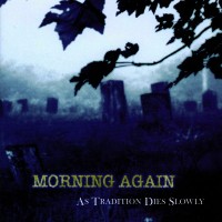 Purchase Morning Again - As Tradition Dies Slowly