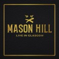 Buy Mason Hill - Live In Glasgow Mp3 Download