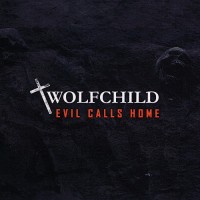 Purchase Wolfchild - Evil Calls Home