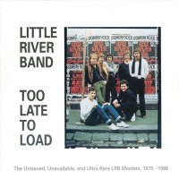Purchase Little River Band - Too Late To Load (2010 Version)