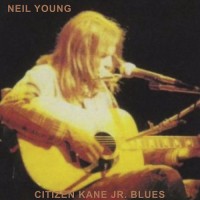 Purchase Neil Young - Citizen Kane Jr. Blues 1974 (Live At The Bottom Line)