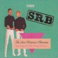 Purchase Self Righteous Brothers - Love Songs For The Wrong At Heart