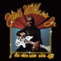 Purchase Hank Williams Jr. - Rich White Honky Blues