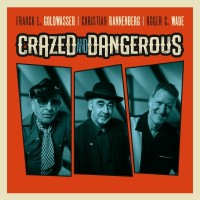 Purchase Franck L. Goldwasser, Christian Rannenberg & Roger C. Wade - Crazed And Dangerous