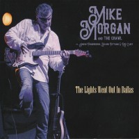 Purchase Mike Morgan & The Crawl - The Lights Went Out In Dallas