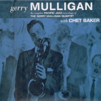 Purchase Gerry Mulligan - The Complete Pacific Jazz Recordings Of The Gerry Mulligan Quartet With Chet Baker CD1