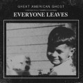 Buy Great American Ghost - Everyone Leaves Mp3 Download