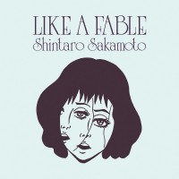 Purchase Shintaro Sakamoto - Like A Fable