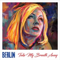 Purchase Berlin - Take My Breath Away (Reissued 2022)