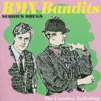 Purchase BMX Bandits - Serious Drugs: The Creation Anthology