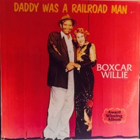 Purchase Boxcar Willie - Daddy Was A Railroad Man (Vinyl)