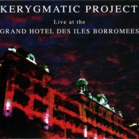 Purchase Kerygmatic Project - Live At The Grand Hotel Des Iles Borromées