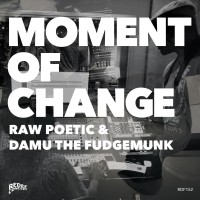 Purchase Raw Poetic - Moment Of Change (With Damu The Fudgemunk)